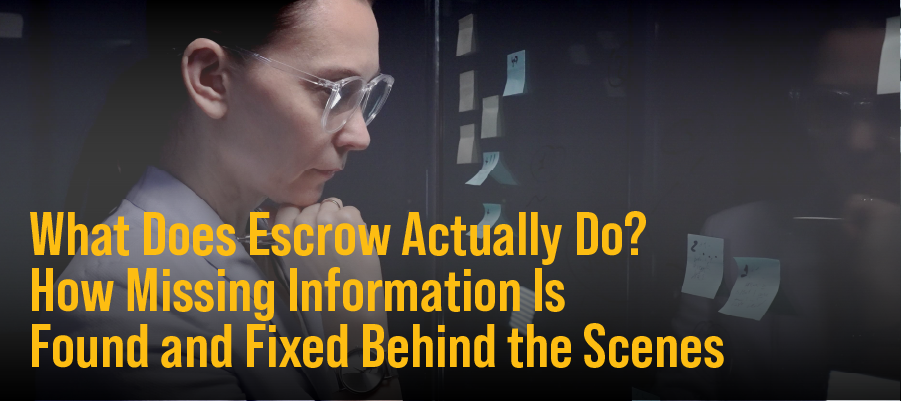 What Does Escrow Actually Do? How Missing Information Is Found and Fixed Behind the Scenes teaser